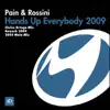 Pain & Rossini - Hands Up Everybody 2009